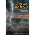 Sowing the Wind: The Mississippi Constitutional Convention of 1890
