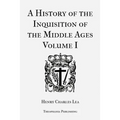 A History of the Inquisition of the Middle Ages Volume 1
