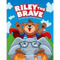 Riley the Brave - The Little Cub with Big Feelings!: Help for Cubs Who Have Had a Tough Start in Life
