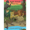 Jungle Animals Folk Tales: Children Folk Tales Based on Animals of the Jungle
