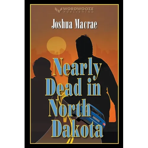 Nearly Dead in North Dakota
