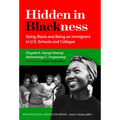 Hidden in Blackness: Being Black and Being an Immigrant in U.S. Schools and Colleges