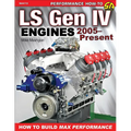 Ls Gen IV Engines 2005 - Present: How to Build Max Performance