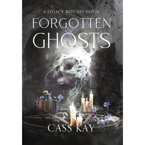 Forgotten Ghosts: Book Two of the Legacy Witches Series
