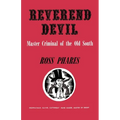 Reverend Devil: Master Criminal of the Old South