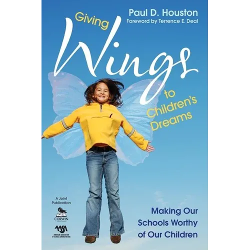 Giving Wings to Children's Dreams: Making Our Schools Worthy of Our Children