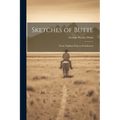Sketches of Butte: (From Vigilante Days to Prohibition)