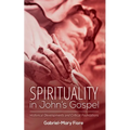 Spirituality in John's Gospel: Historical Developments and Critical Foundations