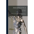 Areopagitica; a Speech to the Parliament of England for the Liberty of Unlicensed Printing