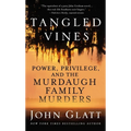 Tangled Vines: Power, Privilege, and the Murdaugh Family Murders