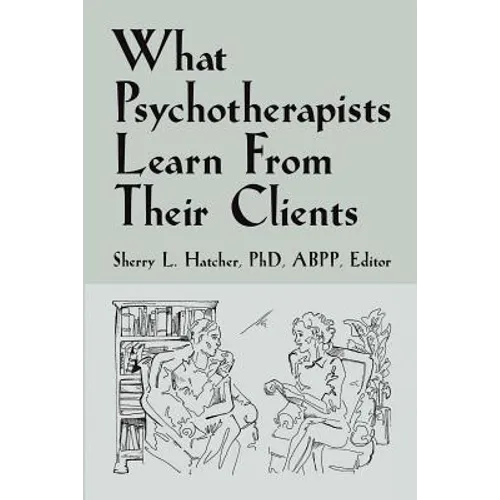 What Psychotherapists Learn from Their Clients