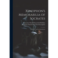 Xenophon's Memorabilia of Socrates: With Notes and an Introduction