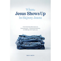 When Jesus Shows Up In Skinny Jeans: From knowing about Jesus to knowing Jesus-a personal testimony to challenge and inspire you.