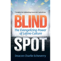 Blind Spot: The Evangelizing Power of Latino Culture