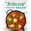 The Accidental Paleo: Easy Vegetarian Recipes for a Paleo Lifestyle