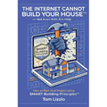 The Internet Cannot Build Your House(TM)
