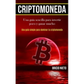 Criptomoneda: Una guía sencilla para invertir poco y ganar mucho (Una guía simple para dominar la criptomoneda)