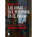 Las Cosas Que Perdimos En El Fuego / Things We Lost in the Fire: Stories