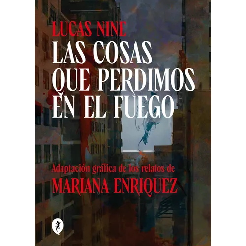 Las Cosas Que Perdimos En El Fuego / Things We Lost in the Fire: Stories