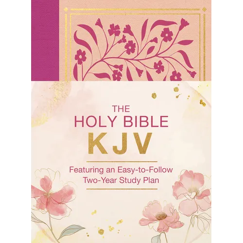 The Holy Bible Kjv: Featuring an Easy-To-Follow Two-Year Study Plan [Magenta Florals]