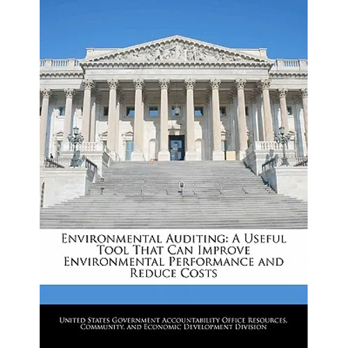 Environmental Auditing: A Useful Tool That Can Improve Environmental Performance and Reduce Costs