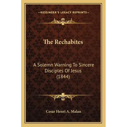 The Rechabites: A Solemn Warning To Sincere Disciples Of Jesus (1844)