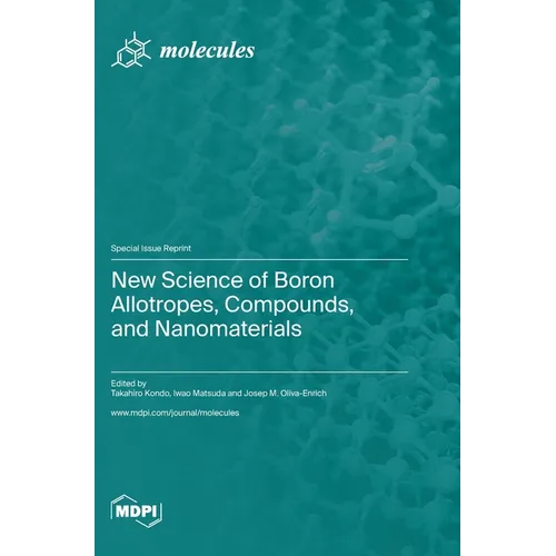 New Science of Boron Allotropes, Compounds, and Nanomaterials