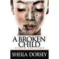 A Broken Child Saved by God's Grace: Silence Can Destroy You!