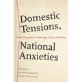 Domestic Tensions, National Anxieties: Global Perspectives on Marriage, Crisis, and Nation
