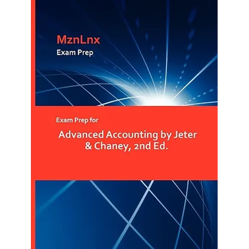 Exam Prep for Advanced Accounting by Jeter & Chaney, 2nd Ed.