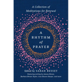 A Rhythm of Prayer: A Collection of Meditations for Renewal