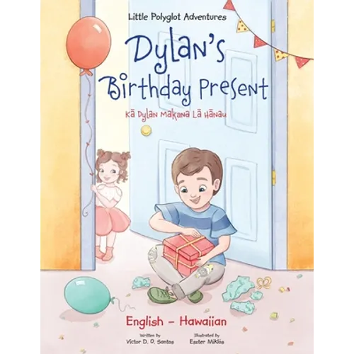 Dylan's Birthday Present - Bilingual Hawaiian and English Edition