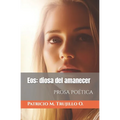 Eos: diosa del amanecer: Prosa poética