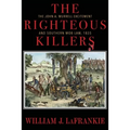 The Righteous Killers The John A. Murrell Excitement and Southern Mob Law, 1835