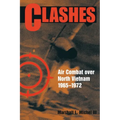 Clashes: Air Combat Over North Vietnam, 1965-1972