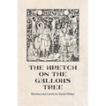 The Wretch on the Gallows Tree: Rhymes and Carols by Daniel Mitsui