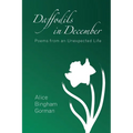 Daffodils in December: Poems from an Unexpected Life