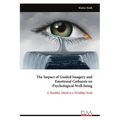 The Impact of Guided Imagery and Emotional Catharsis on Psychological Well-being