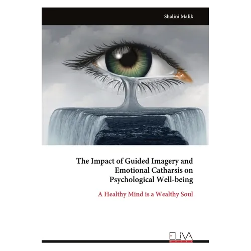 The Impact of Guided Imagery and Emotional Catharsis on Psychological Well-being