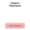 A handbook of colloquial Japanese