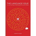 The Language Issue in the Teaching of Mathematics in South Africa: Intermediate Phase Research from One Province