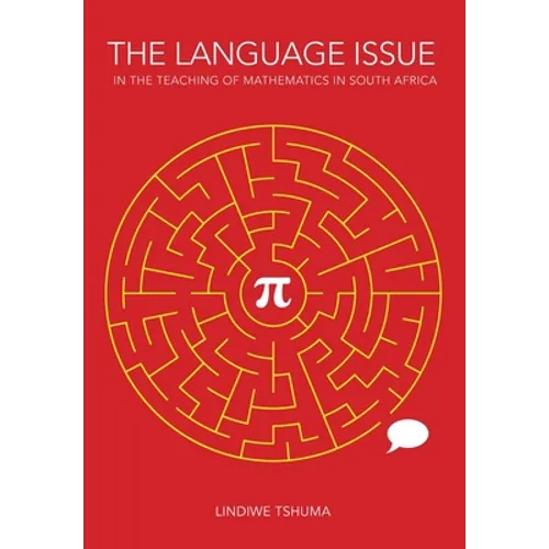 The Language Issue in the Teaching of Mathematics in South Africa: Intermediate Phase Research from One Province