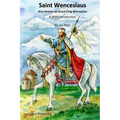 Saint Wenceslaus: Also known as Good King Wenceslas - A Short Introduction