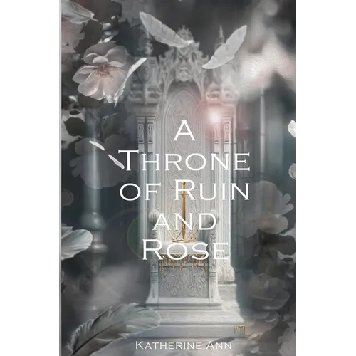 A Throne of Ruin and Rose