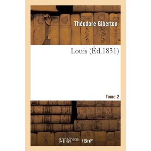 Louis. Tome 2