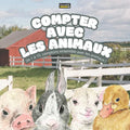 Compter avec les Animaux: Un livre de comptines amusant et simple pour apprendre à compter: apprenez les chiffres de 1 à 10 avec des animaux adorables