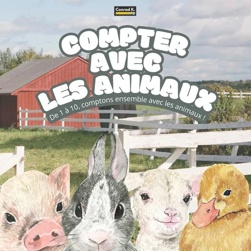 Compter avec les Animaux: Un livre de comptines amusant et simple pour apprendre à compter: apprenez les chiffres de 1 à 10 avec des animaux adorables