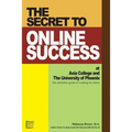 The Secret to Online Success at Axia College and the University of Phoenix