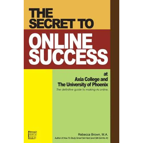 The Secret to Online Success at Axia College and the University of Phoenix