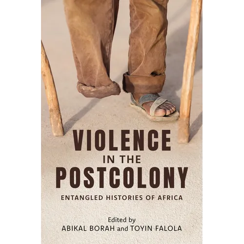 Violence in the Postcolony: Entangled Histories of Africa